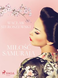 Miłość samuraja - Wacław Sieroszewski - ebook