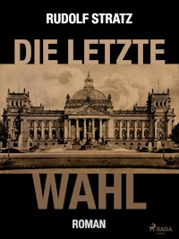 Die letzte Wahl - Rudolf Stratz - ebook