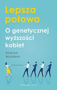 Lepsza połowa O genetycznej wyższości kobiet - Sharon Moalem - książka