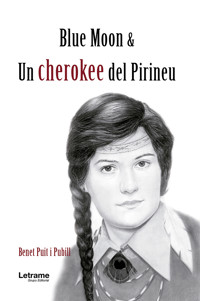 Blue Moon & una cherokee del Pirineu - Benet Puit i Pubill - ebook