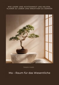 Ma – Raum für das Wesentliche - Tenzo Furo - ebook