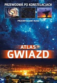 Atlas gwiazd Przewodnik po konstelacjach - Przemysław Rudź - książka