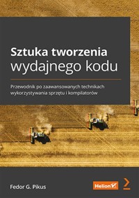 Sztuka tworzenia wydajnego kodu - Pikus Fedor G. - książka