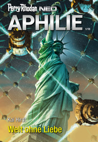 Perry Rhodan Neo 310: Welt ohne Liebe -  Kai Hirdt - ebook