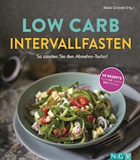Low Carb Intervallfasten - So zünden Sie den Abnehm-Turbo! -  - ebook