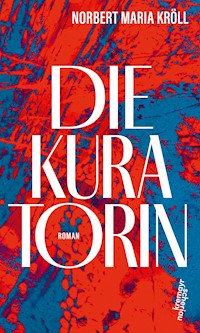 Die Kuratorin - Norbert Maria Kröll - ebook