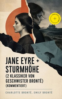 Jane Eyre + Sturmhöhe (2 Klassiker von Geschwister Brontë) (Kommentiert) - Charlotte Brontë - ebook