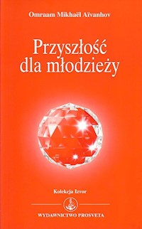 Przyszłość dla młodzieży - Aivanhov Omraam Mikhael - książka