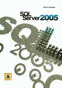 SQL Serwer 2005 - Zawadzki Marcin - książka