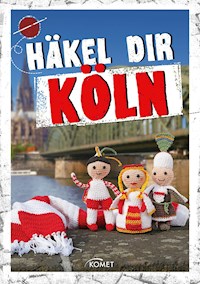 Häkel dir Köln - Solveig Busler - ebook