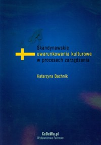 Skandynawskie uwarunkowania kulturowe w procesach zarządzania - Katarzyna Bachnik - książka