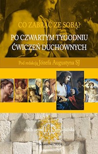 Po czwartym tygodniu Ćwiczeń duchownych - Józef Augustyn SJ (red.) - ebook