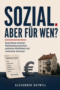 Sozial. Aber für wen? - Alexander Gutwill - ebook