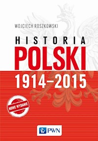 Historia Polski 1914-2015 - Roszkowski Wojciech - książka