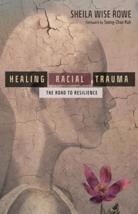 Healing Racial Trauma - Sheila Wise Rowe - ebook