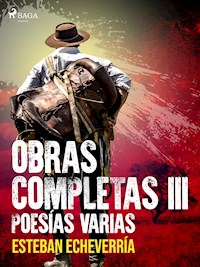 Obras Completas III Poesías varias - Esteban Echevarría - ebook