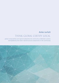Think global certify local - Anke Jurleit - ebook