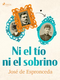 Ni el tío ni el sobrino - José de Espronceda - ebook