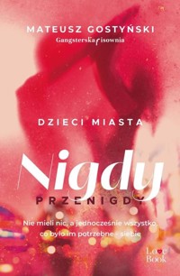 Dzieci miasta. Nigdy przenigdy - Gostyński Mateusz - ebook + książka