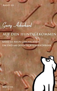 Auf den Hund gekommen Band III - Georg Aeberhard - ebook