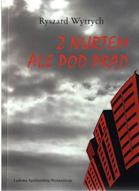 Z nurtem ale pod prąd - Wytrych Ryszard - książka