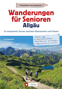 Wanderführer Allgäu: Wanderungen für Senioren Allgäu. 33 entspannte Touren in den Allgäuer Alpen. - Lars Freudenthal - ebook