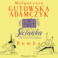 Osiedle Sielanka. Bomba - Małgorzata Gutowska-Adamczyk - ebook + audiobook + książka