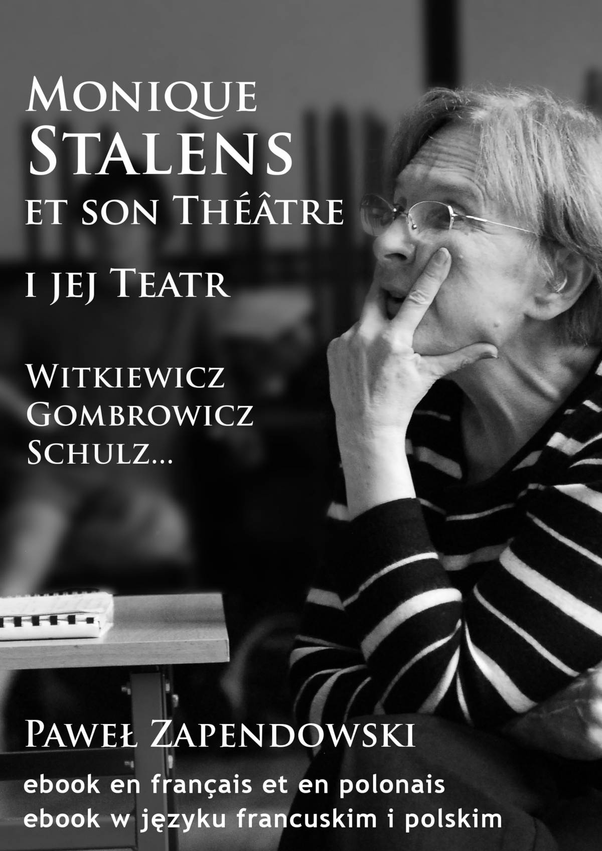 Okładka:Monique Stalens et son Théâtre. Witkiewicz, Gombrowicz, Schulz... 