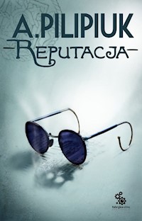 Reputacja - Andrzej Pilipiuk - ebook + audiobook + książka
