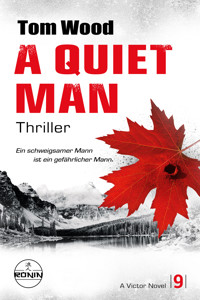 A Quiet Man. Ein schweigsamer Mann ist ein gefährlicher Mann. - Tom Wood - ebook