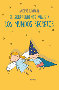 El sorprendente viaje a los mundos secretos - Kivirahk Andrus - ebook