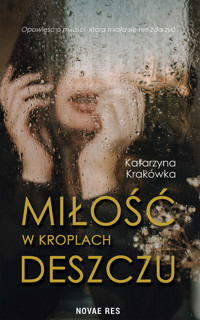 Miłość w kroplach deszczu - Krakówka Katarzyna - ebook + książka