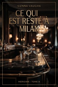 Ce qui est resté à Milan - Sienna Vaughn - ebook