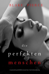 Die Perfekten Menschen (Ein spannender Psychothriller mit Jessie Hunt—Band Siebenundzwanzig) - Blake Pierce - ebook