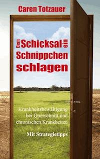 Dem Schicksal ein Schnippchen schlagen - Caren Totzauer - ebook