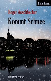 Kommt Schnee - Roger Aeschbacher - ebook