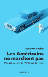 Les américains ne marchent pas  - van Veelen Arjen - ebook
