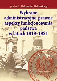 Wybrane administracyjno-prawne aspekty funkcjonowania państwa w latach 1919-1921 -  - książka