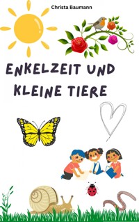 Enkelzeit und kleine Tiere - Christa Baumann - ebook
