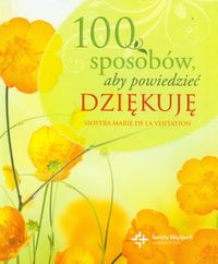 100 sposobów aby powiedzieć dziękuję - Visitation Marie - książka