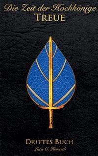 Die Zeit der Hochkönige - Treue - Drittes Buch - Luca c. Heinrich - ebook