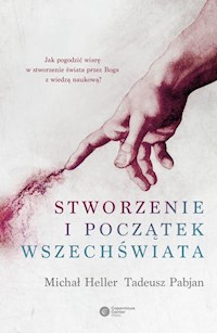 Stworzenie i początek wszechświata - Heller Michał, Pabjan Tadeusz - książka