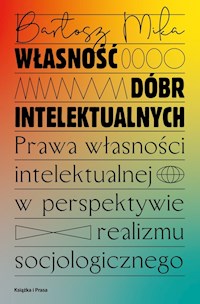 Własność dóbr intelektualnych - Mika Bartosz - książka