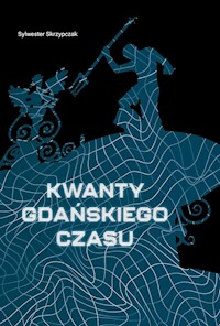 Kwanty gdańskiego czasu - Skrzypczak Sylwester - książka