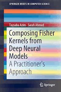 Composing Fisher Kernels from Deep Neural Models - Tayyaba Azim - ebook