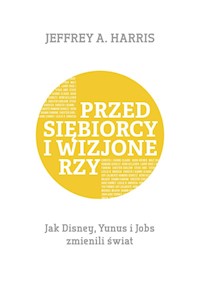 Przedsiębiorcy i wizjonerzy - Harris Jeffrey - książka