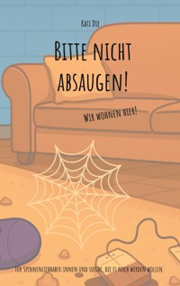 Bitte nicht absaugen! - Kati Die - ebook