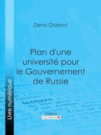 Plan d'une université pour le Gouvernement de Russie - Ligaran - ebook