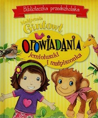 Biblioteczka przedszkolaka Opowiadania jemiołuszki i małpiszonka - Małgorzata Gintowt - książka