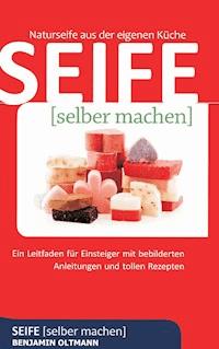 Seife selber machen - Benjamin Oltmann - ebook